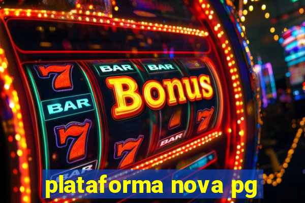 plataforma nova pg